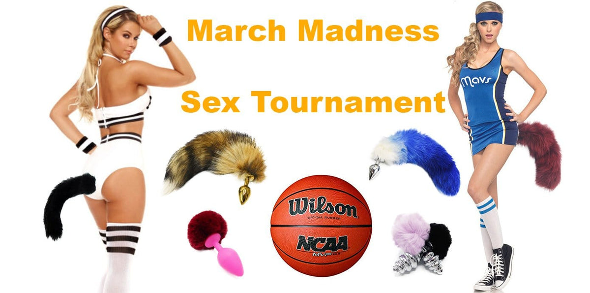 March Madness 2022 - Sex Edition!