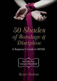 50 Shades of Bondage & Discipline: A Beginner's Guide to BDSM -Best Sellers - TFA